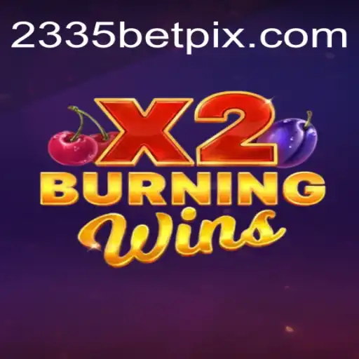 Descubra as Emoções do BurningWinsX2 com 2335bet